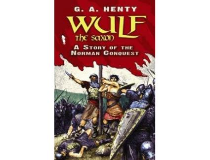 Livro wulf the saxon de g.a. henty (inglês)