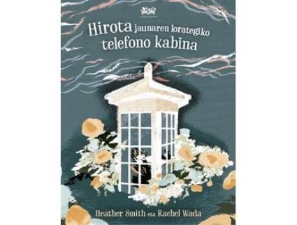 Livro Hirota Jaunaren Lorategiko Telefono Kabina de Smith, Heather, Wada, Rachel (Euskera)