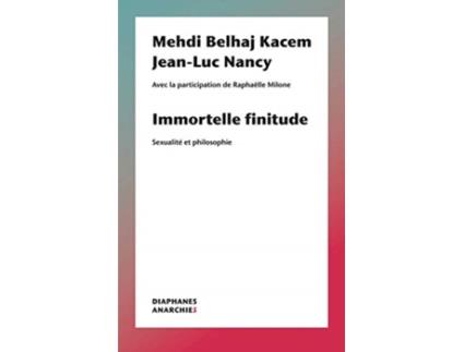Livro immortelle finitude - sexualite et philosophie de jean-luc nancy|mehdi belhaj kacem (inglês)