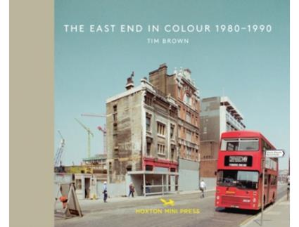 Livro the east end in colour 1980-1990 de tim brown (inglês)