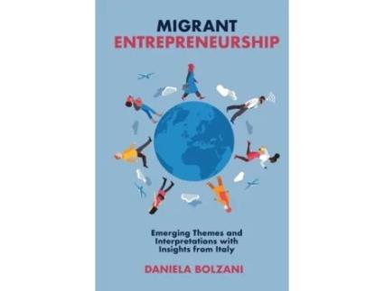 Linha branca - Livro migrant entrepreneurship de bolzani, daniela (university of bologna, italy) (inglês) Livro migrant entrepreneurship de bolzani, daniela (university of bologna, italy) (inglês)