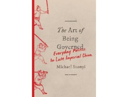 Livro the art of being governed de michael szonyi (inglês)
