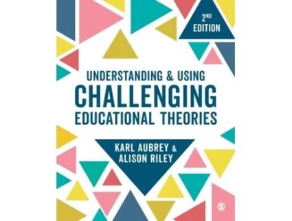 Livro understanding and using challenging educational theories de karl aubrey,alison riley (inglês)
