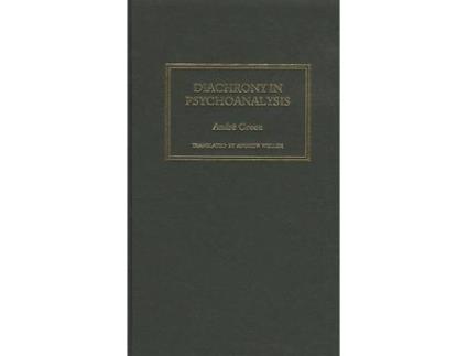 Livro diachrony in psychoanalysis de andre green (inglês)