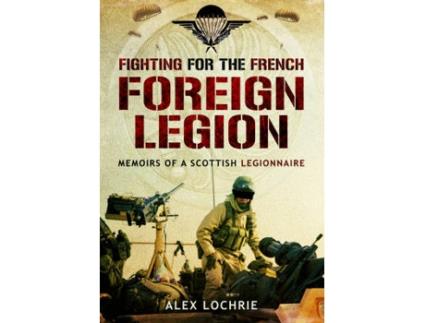 Linha branca - Livro fighting for the french foreign legion: memoirs of a scottish legionnaire de alex lochrie (inglês) Livro fighting for the french foreign legion: memoirs of a scottish legionnaire de alex lochrie (inglês)