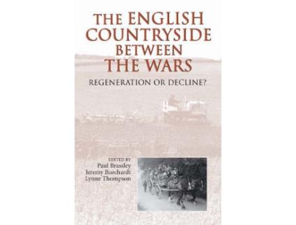 Linha branca - Livro the english countryside between the wars de brassley, paul,burchardt, jeremy,thompson, lynne (inglês) Livro the english countryside between the wars de brassley, paul,burchardt, jeremy,thompson, lynne (inglês)