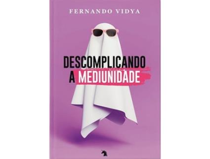 Livro Descomplicando a mediunidade de Fernando Vidya (Português)
