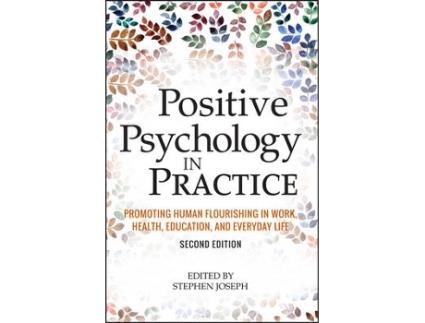 Livro positive psychology in practice - promoting human flourishing in work, health, education, and everyday life 2e de s joseph (inglês)