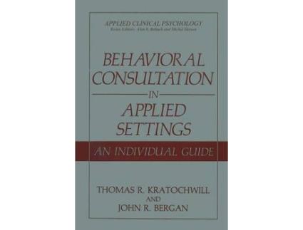 Livro behavioral consultation in applied settings de thomas r. kratochwill,john r. bergan (inglês)