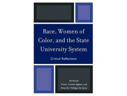 Livro race, women of color, and the state university system de edited by vivian yenika agbaw , edited by hidalgo de jes s amarilis (inglês)