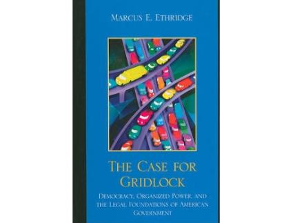 Livro the case for gridlock de marcus e. ethridge (inglês)