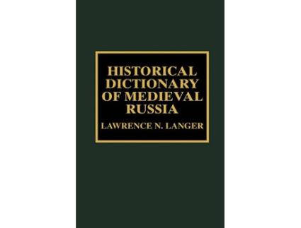 Livro historical dictionary of medieval russia de lawrence n. langer (inglês)