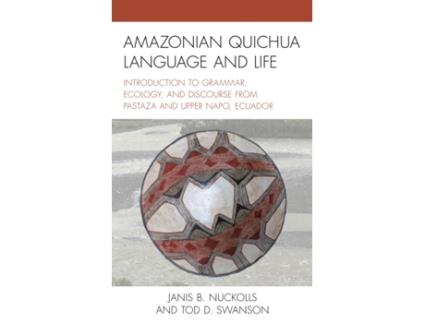 Livro amazonian quichua language and life de janis b. nuckolls,tod d. swanson (inglês)