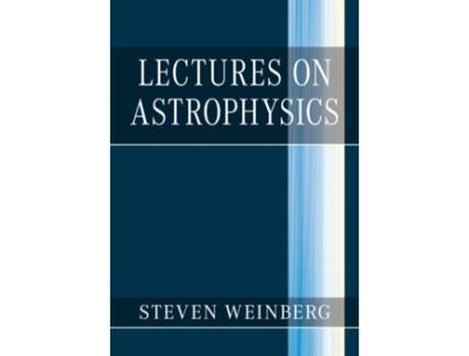 Livro lectures on astrophysics de weinberg, steven (university of texas, austin) (inglês)