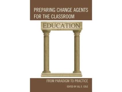 Livro preparing change agents for the classroom de jill e. cole (inglês)