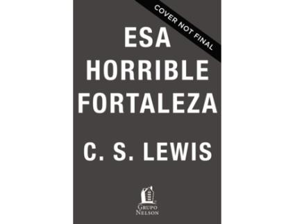 Livro esa horrible fortaleza de c. s. lewis (espanhol)