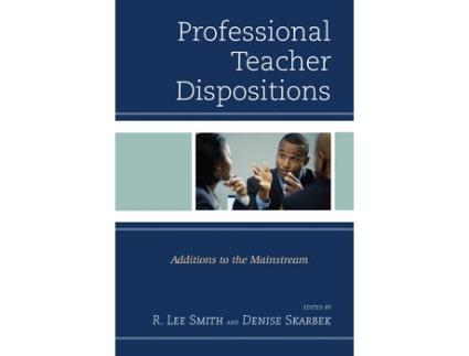 Livro professional teacher dispositions de r. lee smith,denise skarbek (inglês)