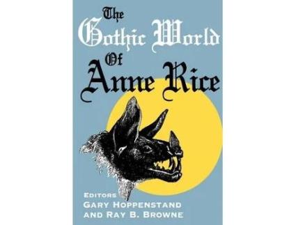 Livro the gothic world of anne rice de edited by gary c hoppenstand , edited by ray b browne (inglês)