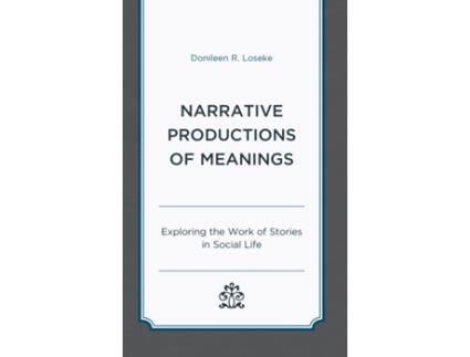 Livro narrative productions of meanings de donileen r. loseke (inglês)