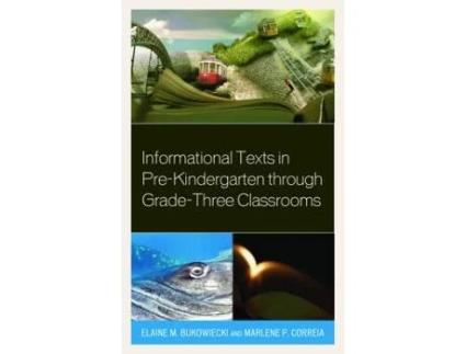 Livro informational texts in pre-kindergarten through grade-three classrooms de elaine m. bukowiecki,marlene p. correia (inglês)