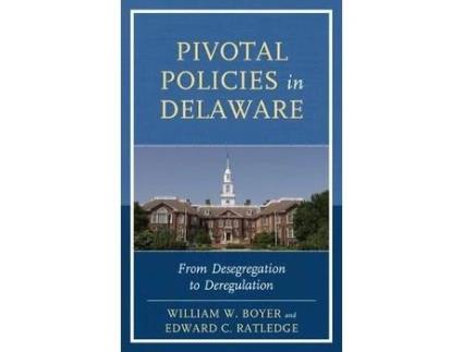 Livro pivotal policies in delaware de william w. boyer,edward c. ratledge (inglês)