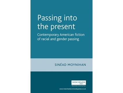 Livro passing into the present de sinead moynihan (inglês)