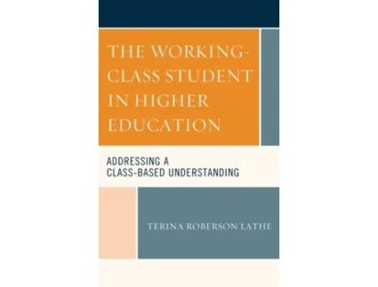 Livro the working-class student in higher education de terina roberson lathe (inglês)