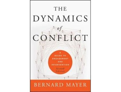 Livro the dynamics of conflict - a guide to engagement and intervention 2e de b mayer (inglês)