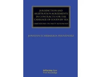 Livro jurisdiction and arbitration agreements in contracts for the carriage of goods by sea de jonatan echebarria fernandez (inglês)