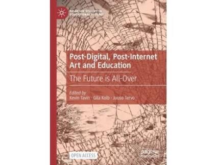 Livro post-digital, post-internet art and education de edited by kevin tavin , edited by gila kolb , edited by juuso tervo (inglês)