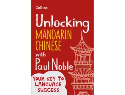 Livro unlocking mandarin chinese with paul noble de paul noble,kai-ti noble (inglês)