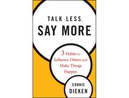 Linha branca - Livro talk less, say more - three habits to influence others and make things happen de c dieken (inglês) Livro talk less, say more - three habits to influence others and make things happen de c dieken (inglês)