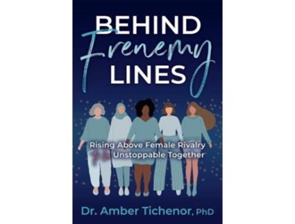 Livro behind frenemy lines de dr. amber tichenor (inglês)