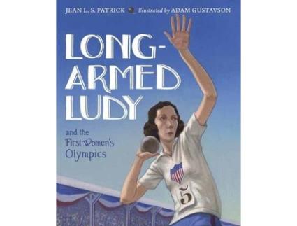 Livro long-armed ludy and the first women's olympics de jean l. s. patrick (inglês)