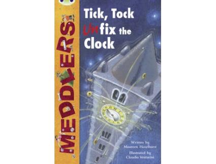 Livro bug club independent fiction year two lime a meddlers: tick, tock, unfix the clock de maureen haselhurst (inglês)