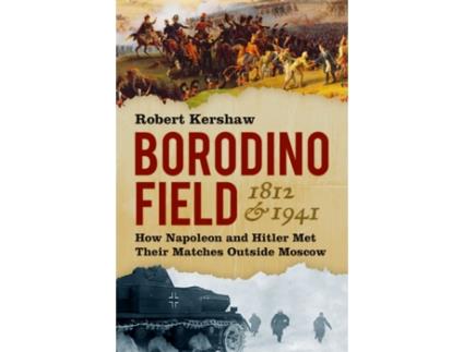 Livro borodino field 1812 and 1941 de robert kershaw (inglês)