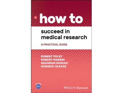 Livro how to succeed in medical research - a practical guide de r foley (inglês)