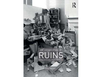 Livro the architecture of ruins de jonathan hill (inglês)