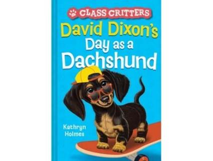 Livro david dixon's day as a dachshund (class critters #2) de kathryn holmes (inglês)