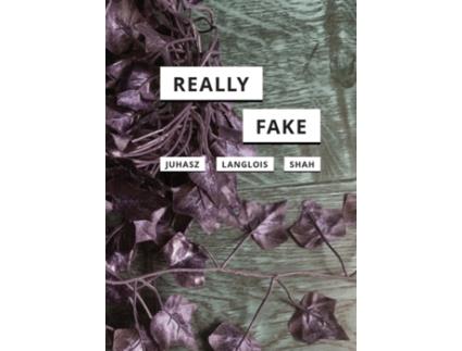 Livro really fake de alexandra juhasz,ganaele langlois,nishant shah (inglês)
