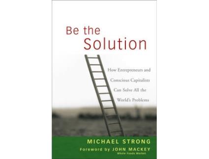 Livro be the solution de michael strong,john mackey (inglês)