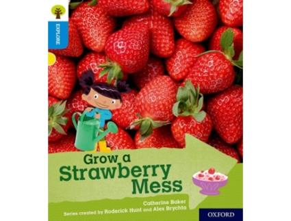 Livro oxford reading tree explore with biff, chip and kipper: oxford level 3: grow a strawberry mess de catherine baker (inglês)