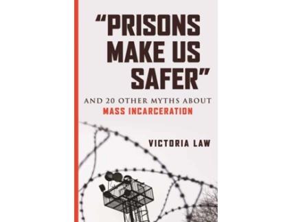 Livro prisons make us safer de victoria law (inglês)