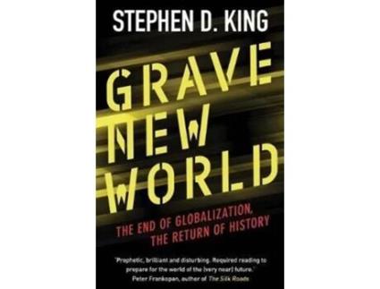 Livro grave new world: the end of globalization, the return of history de stephen d. king (inglês)