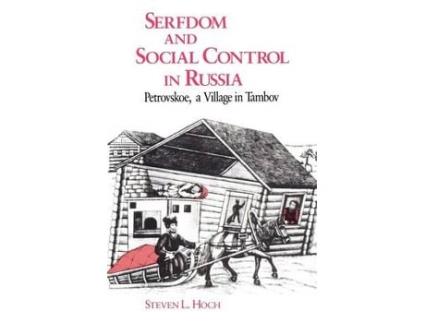 Livro serfdom and social control in russia de steven l. hoch (inglês)