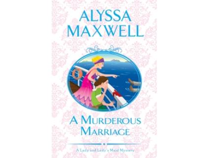 Livro a murderous marriage de alyssa maxwell (inglês)