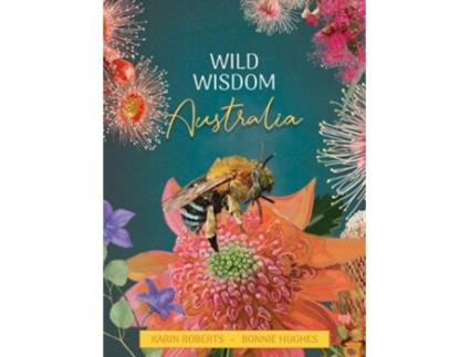 Livro wild wisdom australia de karin (karin roberts) roberts,bonnie (bonnie hughes) hughes (inglês)