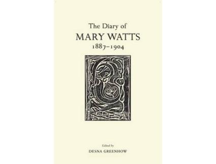Livro the diary of mary watts 1887-1904 de edited by desna greenhow (inglês)