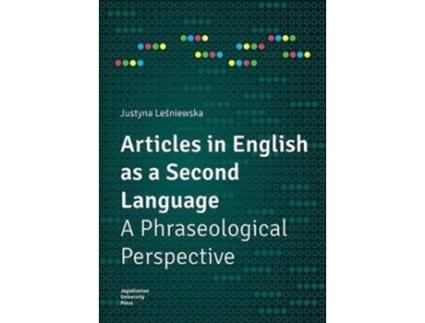 Livro articles in english as a second language - a phraseological perspective de justyna lesniewska (inglês)