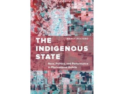 Livro the indigenous state de nancy postero (inglês)